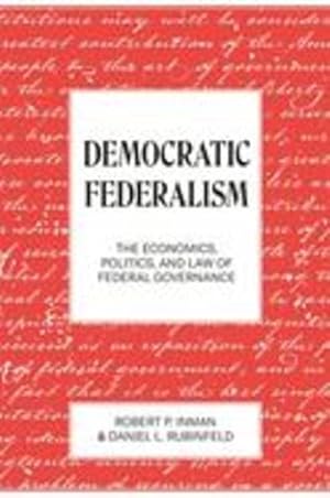 Seller image for Democratic Federalism: The Economics, Politics, and Law of Federal Governance by Inman, Robert, Rubinfeld, Daniel L. [Hardcover ] for sale by booksXpress