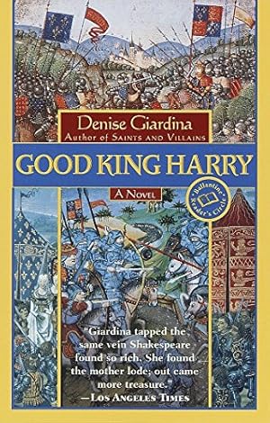 Image du vendeur pour Good King Harry: A Novel (Ballantine Reader's Circle) by Giardina, Denise [Paperback ] mis en vente par booksXpress