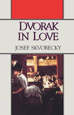 Seller image for Dvorak in Love: A Light-Hearted Dream by Skvorecky, Josef [Paperback ] for sale by booksXpress