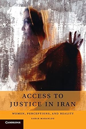 Image du vendeur pour Access to Justice in Iran: Women, Perceptions, and Reality by Maranlou, Sahar [Paperback ] mis en vente par booksXpress