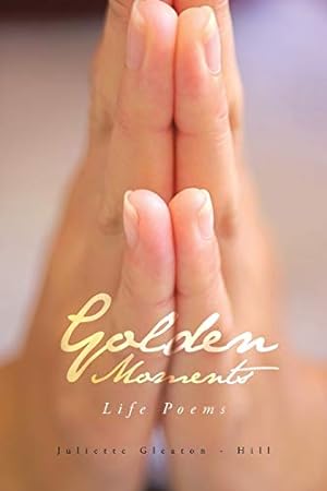 Imagen del vendedor de Golden Moments: Life Poems [Soft Cover ] a la venta por booksXpress