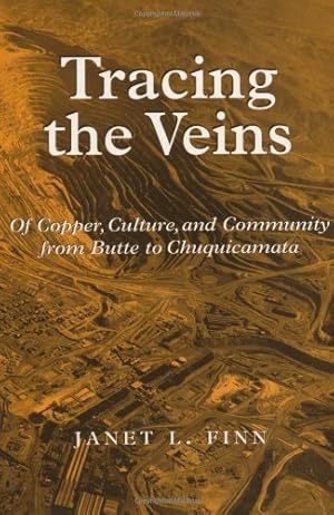 Bild des Verkufers fr Tracing the Veins: Of Copper, Culture, and Community from Butte to Chuquicamata by Finn, Janet L. [Paperback ] zum Verkauf von booksXpress