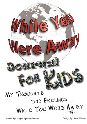 Immagine del venditore per While You Were Away: Absence Journal for Children by Egerton Graham, Megan Jane [Paperback ] venduto da booksXpress