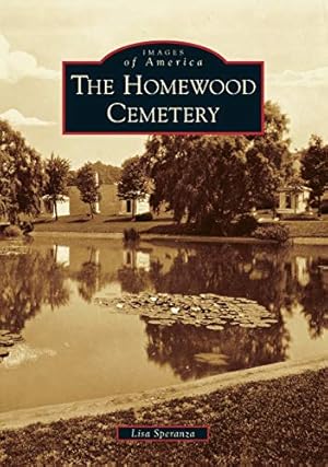 Immagine del venditore per The Homewood Cemetery (Images of America) by Speranza, Lisa [Paperback ] venduto da booksXpress