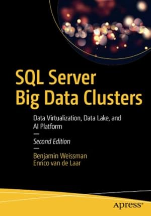 Seller image for SQL Server Big Data Clusters: Data Virtualization, Data Lake, and AI Platform by Weissman, Benjamin [Paperback ] for sale by booksXpress