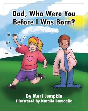 Imagen del vendedor de Dad, Who Were You Before I Was Born? by Lumpkin, Mari [Paperback ] a la venta por booksXpress