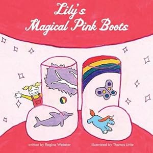 Imagen del vendedor de Lily's Magical Pink Boots by Webster, Regina [Paperback ] a la venta por booksXpress