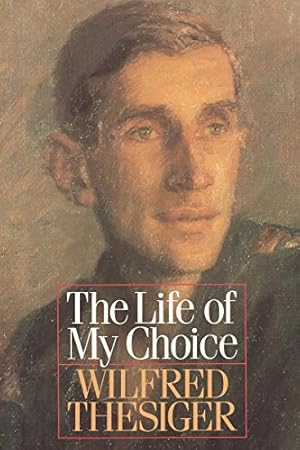 Seller image for The Life of My Choice by Thesiger, Wilfred [Paperback ] for sale by booksXpress