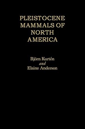 Imagen del vendedor de Pleistocene Mammals of North America by Bjorn Kurten, Elaine Anderson [Hardcover ] a la venta por booksXpress