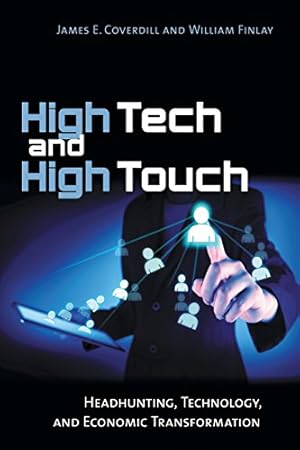 Image du vendeur pour High Tech and High Touch: Headhunting, Technology, and Economic Transformation [Soft Cover ] mis en vente par booksXpress