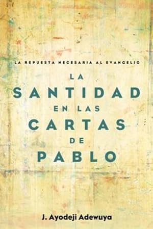 Immagine del venditore per La Santidad en las Cartas de Pablo (Spanish Edition) by Adewuya, J Ayodeji [Hardcover ] venduto da booksXpress