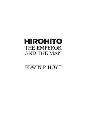 Seller image for Hirohito: The Emperor and the Man by Hoyt, Edwin P. [Hardcover ] for sale by booksXpress