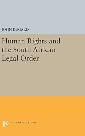 Seller image for Human Rights and the South African Legal Order (Princeton Legacy Library) by Dugard, John [Hardcover ] for sale by booksXpress