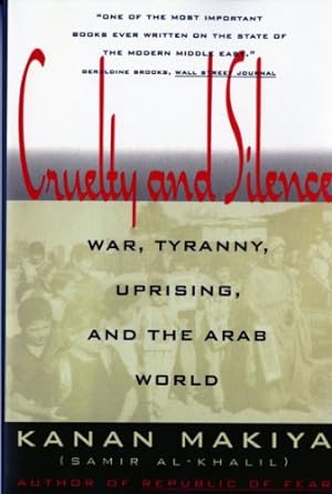 Immagine del venditore per Cruelty and Silence: War, Tyranny, Uprising, and the Arab World by Makiya, Kanan [Paperback ] venduto da booksXpress