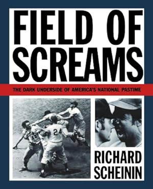Seller image for Field of Screams: The Dark Underside of America's National Pastime by Scheinin, Richard [Paperback ] for sale by booksXpress
