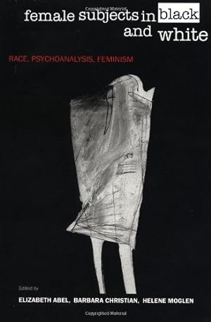 Imagen del vendedor de Female Subjects in Black and White: Race, Psychoanalysis, Feminism [Paperback ] a la venta por booksXpress