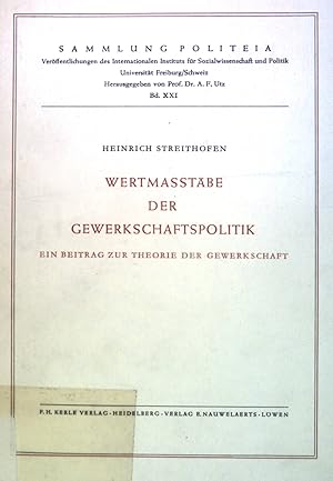 Bild des Verkufers fr Wertmasstbe der Gewerkschaftspolitik: Ein Beitrag zur Theorie der Gewerkschaft. Sammlung Politeia, Band XXI zum Verkauf von books4less (Versandantiquariat Petra Gros GmbH & Co. KG)