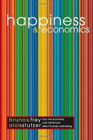 Image du vendeur pour Happiness and Economics: How the Economy and Institutions Affect Human Well-Being. by Frey, Bruno S., Stutzer, Alois [Paperback ] mis en vente par booksXpress