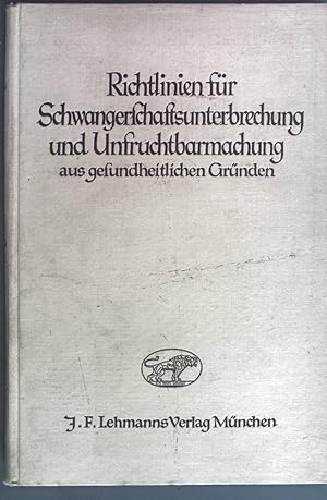 Seller image for Richtlinien fr Schwangerschaftsunterbrechung und Unfruchtbarmachung aus gesundheitlichen Grnden. for sale by books4less (Versandantiquariat Petra Gros GmbH & Co. KG)