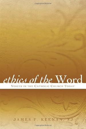 Image du vendeur pour Ethics of the Word: Voices in the Catholic Church Today by Keenan S.J., James F. [Hardcover ] mis en vente par booksXpress