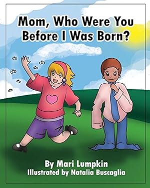 Imagen del vendedor de Mom, Who Were You Before I Was Born? by Lumpkin, Mari [Paperback ] a la venta por booksXpress