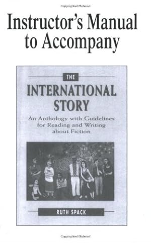 Seller image for Instructor's Manual to Accompany The International Story: An Anthology with Guidelines for Reading and Writing about Fiction by Spack, Ruth [Paperback ] for sale by booksXpress