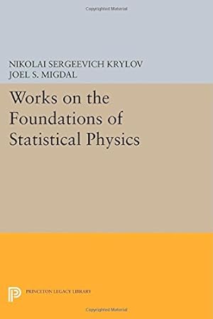 Bild des Verkufers fr Works on the Foundations of Statistical Physics (Princeton Legacy Library) by Krylov, Nikolai Sergeevich [Paperback ] zum Verkauf von booksXpress