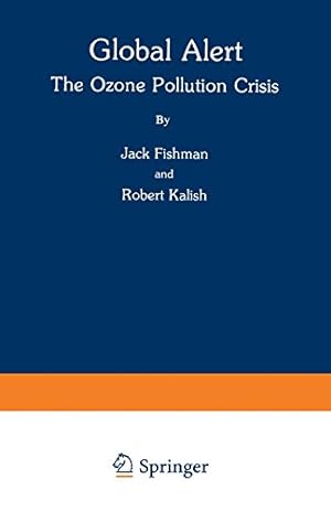 Seller image for Global Alert: The Ozone Pollution Crisis by Fishman, Jack, Kalish, Robert [Paperback ] for sale by booksXpress