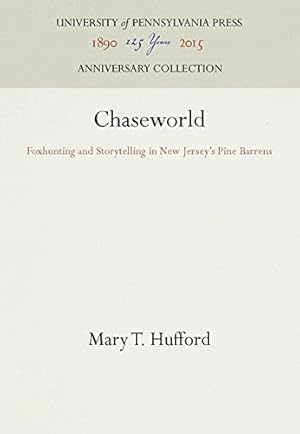 Bild des Verkufers fr Chaseworld: Foxhunting and Storytelling in New Jersey's Pine Barrens (Publications of the American Folklore Society) by Hufford, Mary T. [Hardcover ] zum Verkauf von booksXpress