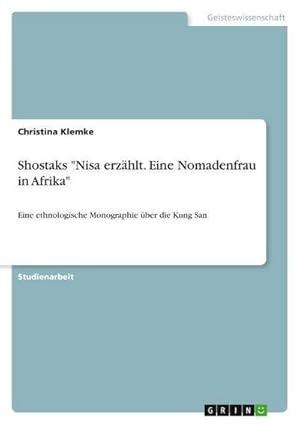 Seller image for Shostaks "Nisa erzhlt. Eine Nomadenfrau in Afrika" : Eine ethnologische Monographie ber die Kung San for sale by AHA-BUCH GmbH