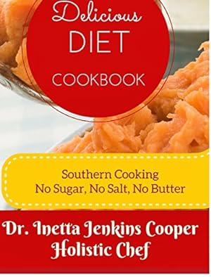 Immagine del venditore per Delicious Diet Cookbook by Cooper, Dr. Inetta Jenkins [Hardcover ] venduto da booksXpress