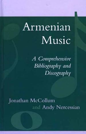 Seller image for Armenian Music: A Comprehensive Bibliography and Discography by McCollum, Jonathan, Nercessian, Andy [Hardcover ] for sale by booksXpress