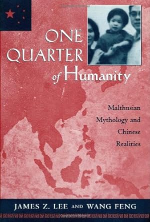 Seller image for One Quarter of Humanity: Malthusian Mythology and Chinese Realities, 1700-2000 by Lee, James Z., Feng, Wang [Paperback ] for sale by booksXpress