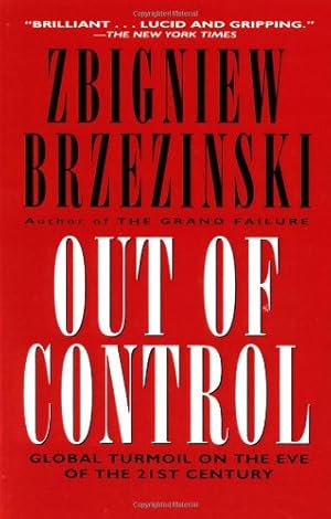 Imagen del vendedor de Out of Control: Global Turmoil on the Eve of the 21st Century by Brzezinski, Zbigniew [Paperback ] a la venta por booksXpress