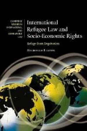 Seller image for International Refugee Law and Socio-Economic Rights: Refuge from Deprivation (Cambridge Studies in International and Comparative Law) by Foster, Michelle [Hardcover ] for sale by booksXpress