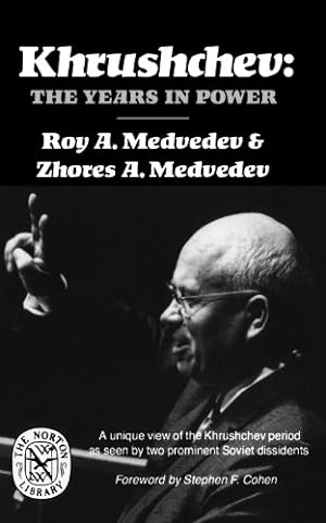 Bild des Verkufers fr Khrushchev: The Years in Power (Norton Library (Paperback)) by Medvedev, Roy A., Medvedev, Zhores [Paperback ] zum Verkauf von booksXpress