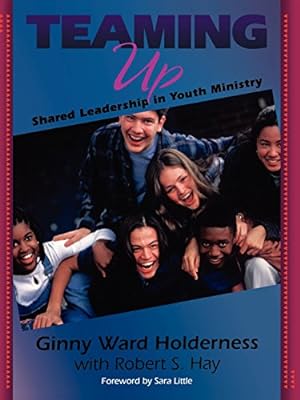 Seller image for Teaming Up: Shared Leadership in Youth Ministry by Holderness, Ginny Ward, Hay, Robert S. [Paperback ] for sale by booksXpress