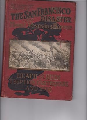 Seller image for The Complete History of the San Francisco Disaster and Mount Vesuvius Horror by Banks, Charles Eugene for sale by Robinson Street Books, IOBA