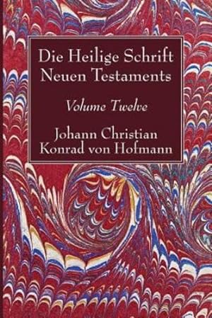Immagine del venditore per Die Heilige Schrift Neuen Testaments, Volume Twelve [Soft Cover ] venduto da booksXpress