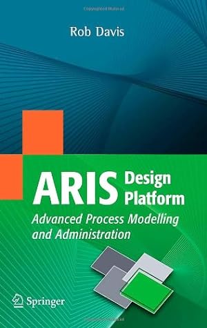 Seller image for ARIS Design Platform: Advanced Process Modelling and Administration by Davis, Rob [Paperback ] for sale by booksXpress