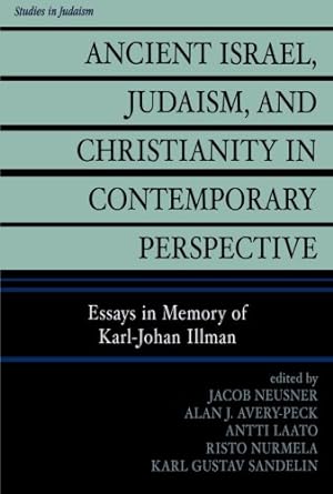 Seller image for Ancient Israel, Judaism, and Christianity in Contemporary Perspective: Essays in Memory of Karl-Johan Illman (Studies in Judaism) [Paperback ] for sale by booksXpress