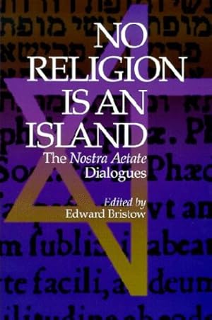 Immagine del venditore per No Religion is an Island: The Nostra Aetate Dialogues by Bristow, Edward W. [Paperback ] venduto da booksXpress
