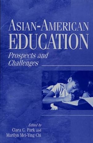 Seller image for Asian-American Education: Prospects and Challenges by Chi, Marilyn M., Park, Clara [Paperback ] for sale by booksXpress