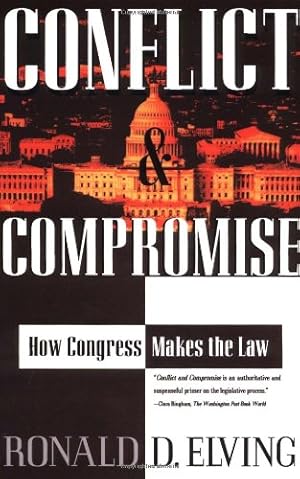 Image du vendeur pour Conflict And Compromise: How Congress Makes The Law by Elving, Ronald D. [Paperback ] mis en vente par booksXpress