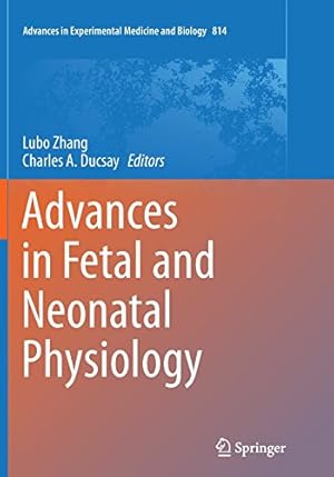 Seller image for Advances in Fetal and Neonatal Physiology: Proceedings of the Center for Perinatal Biology 40th Anniversary Symposium (Advances in Experimental Medicine and Biology) [Paperback ] for sale by booksXpress