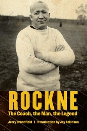 Imagen del vendedor de Rockne: The Coach, the Man, the Legend by Brondfield, Jerry [Paperback ] a la venta por booksXpress