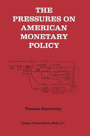 Seller image for The Pressures on American Monetary Policy by Havrilesky, Thomas [Paperback ] for sale by booksXpress