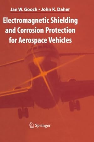 Seller image for Electromagnetic Shielding and Corrosion Protection for Aerospace Vehicles by Gooch, Jan W. W. [Paperback ] for sale by booksXpress