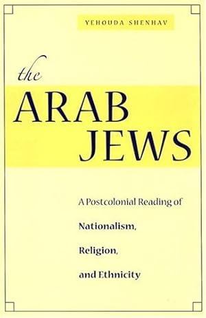 Seller image for The Arab Jews: A Postcolonial Reading of Nationalism, Religion, and Ethnicity (Cultural Sitings) by Shenhav, Yehouda [Hardcover ] for sale by booksXpress