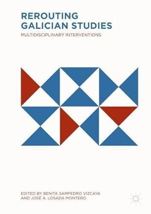 Seller image for Rerouting Galician Studies: Multidisciplinary Interventions [Hardcover ] for sale by booksXpress